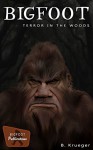 Bigfoot, Terror in the Woods - B. Krueger