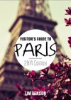 A Visitor's Guide to Paris - A travel guide for France's romantic capital - Tim Benson