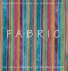 Fabric: The Fired Earth Book of Natural Texture - Elizabeth Hilliard, Stafford Cliff