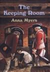 The Keeping Room - Anna Myers