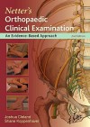 Orthopaedic Clinical Examination: An Evidence-Based Approach for Physical Therapists - Joshua Cleland, Frank H. Netter