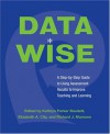 Data Wise: A Step-by-Step Guide to Using Assessment Results to Improve Teaching And Learning - Kathryn Parker Boudett