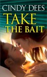 Take the Bait - Cindy Dees