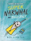 Super Narwhal and Jelly Jolt (A Narwhal and Jelly Book #2) - Ben Clanton