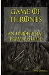 Game of Thrones: An Unofficial Travel Guide - Paul Oswell