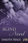 Blind Need - Dakota Trace