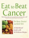 Eat To Beat Cancer (Eat To Beat) - Rosy Daniel, Jane Sen