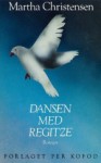Dansen Med Regitze: Roman - Martha Christensen