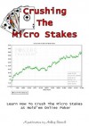 Crushing The Micro Stake - Texas Hold'Em Poker Edition - Ashley Russell