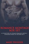 Romance Montage Box Set: A Collection of Steamy Romance Novels - Introductions to the Box Set's - Mary Phisher