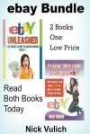 eBay Unleashed A Beginners guide to making Money on EBAY: 2 Book Bundle - Nick Vulich