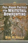 Fail-Proof Tactics for Whitetail Bowhunting - Bob McNally