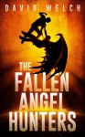 The Fallen Angel Hunters - David Welch