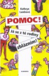 Pomoc! Já se z té rodiny zblázním! - Kathryn Lamb