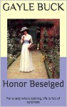 Honor Beseiged: For a lady who's looking, life is full of surprises - Gayle Buck