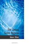 The Gretna Green Register - Robert Elliott