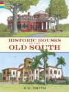 Historic Houses of the Old South - A.G. Smith