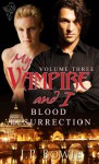 Blood Resurrection (My Vampire and I Vol. 3) - J.P. Bowie