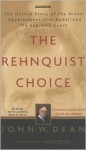 The Rehnquist Choice: The Untold Story of the Nixon Appointment that Redefined the Supreme Court - John W. Dean