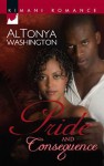 Pride and Consequence [Kimani Romance Series #67] - AlTonya Washington