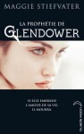 La prophétie de Glendower (La prophétie de Glendower, #1) - Maggie Stiefvater, Florence Fruchaud