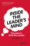 Inside the Leader's Mind: Five Ways to Think Like a Leader (Financial Times Series) - Liz Mellon