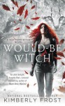 Would-Be Witch - Kimberly Frost