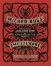 Wicked Bugs: The Louse That Conquered Napoleon's Army & Other Diabolical Insects - Amy Stewart
