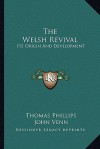 The Welsh Revival: Its Origin and Development - Thomas Phillips, John Venn