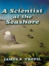 A Scientist at the Seashore (Dover Science Books) - James Trefil