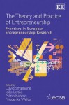 The Theory and Practice of Entrepreneurship: Frontiers in European Entrepreneurship Research - David Smallbone