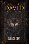 The Book of David: Chapter Two - Robert Kent