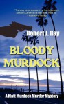 Bloody Murdock - Robert J. Ray