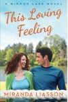 This Loving Feeling (A Mirror Lake Novel) - Miranda Liasson