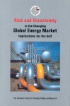 Risk and Uncertainty in the Changing Global Energy Market: Implications for the Gulf - The Emirates Center for Strategic Studies and Research