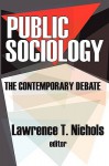 Public Sociology: The Contemporary Debate - Lawrence T. Nichols