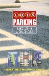 Lots of Parking: Land Use in a Car Culture - John A. Jakle, Keith A. Sculle