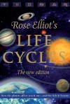 Life Cycles: How the Rythms of the Planets Shape the Patterns of Our Lives - Rose Elliot