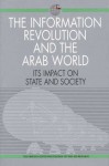 The Information Revolution and the Arab World: Its Impact on State and Society - The Emirates Center for Strategic Studies and Research