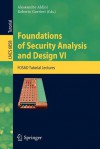 Foundations Of Security Analysis And Design Vi: Fosad Tutorial Lectures (Lecture Notes In Computer Science / Security And Cryptology) - Alessandro Aldini, Roberto Gorrieri