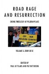 Road Rage and Resurrection: Doing Theology at Pilgrim Place: Volume 5 - Paul Kittlaus, Pat Patterson