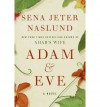 Adam & Eve - By (author) Sena Jeter Naslund