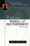 Exploring People of the Old Testament: Volume 3 - John Phillips