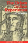 The Urban Indian Experience in America - Donald L. Fixico