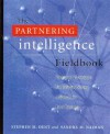 The Partnering Intelligence Fieldbook Tools And Techniques For Building Strong Alliances For Your Business - Stephen M. Dent