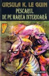 Pescarul de pe marea interioara - Ursula K. Le Guin