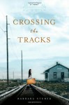 Crossing the Tracks - Barbara Stuber