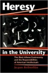 Heresy in the University: The Black Athena Controversy and the Responsibilities of American Intellectuals - Jacques Berlinerblau