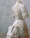 Russian Elegance: Country & City Fashion from the 15th to the Early 20th Century - L.V. Yefimova, T.S. Aleshina