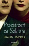 Przestrzeń za Szkłem - Simon Mawer